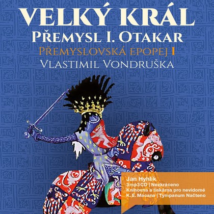 Audiokniha Přemyslovská epopej I. - Velký král - Jan Hyhlík, Vlastimil Vondruška