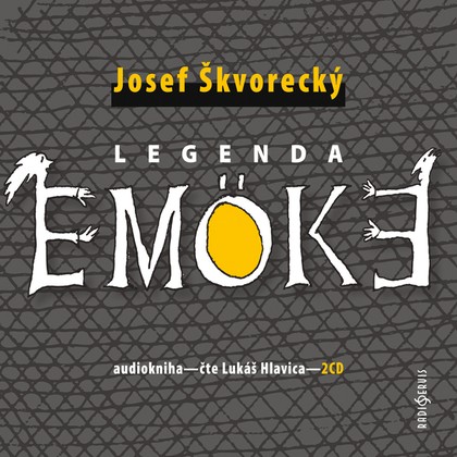 Audiokniha Legenda Emöke - Lukáš Hlavica, Josef Škvorecký