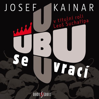 Audiokniha Ubu se vrací - Tomáš Pergl, Ivan Řezáč, Leoš Suchařípa, Bořík Procházka, Jan Vondráček, Miroslav Hanuš, David Prachař, Lenka Vychodilová, Miloslav Kopečný, Pavel Tesař, Josef Kainar