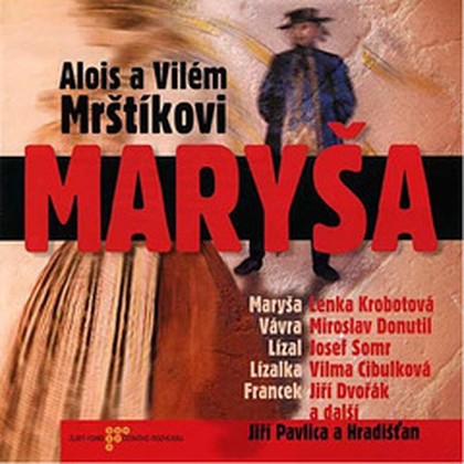 Audiokniha Maryša - Jaroslava Obermaierová, Miroslav Donutil, Zdeněk Maryška, Gabriela Vránová, Lenka Krobotová, Vilma Cibulková, Jiří Dvořák, Josef Somr, Magdaléna Borová, Věra Kubánková, Vilém Mrštík, Alois Mrštík