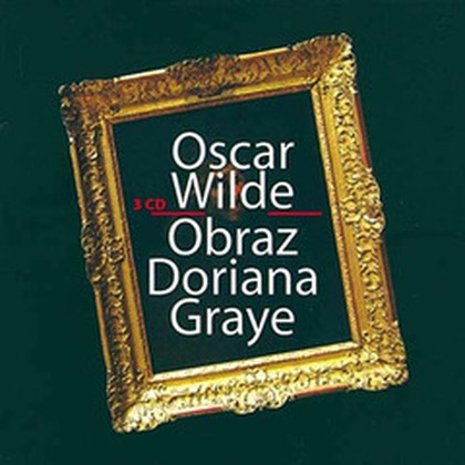 Audiokniha Obraz Doriana Graye - Miroslav Masopust, František Němec, Marie Rosůlková, Jiří Adamíra, Miloš Nedbal, Slávka Budínová, Jaroslav Konečný, Oscar Wilde