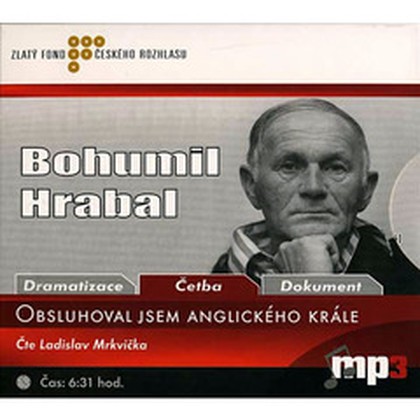 Audiokniha Obsluhoval jsem anglického krále - Ladislav Mrkvička, Bohumil Hrabal