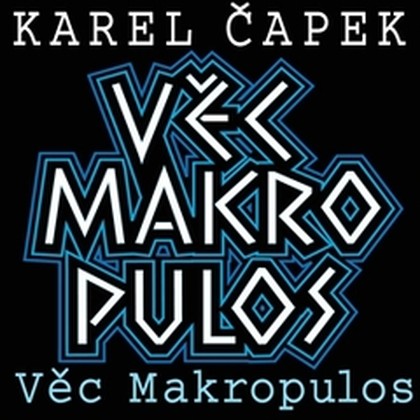 Audiokniha Věc makropulos - Jiřina Švorcová, Karel Čapek