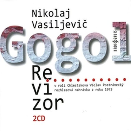 Audiokniha Revizor - Jarmila Krulišová, Martin Růžek, Václav Postránecký, Čestmír Řanda, Růžena Merunková, Václav Vydra st., Zdeněk Dítě a další, Nikolaj Vasiljevič Gogol