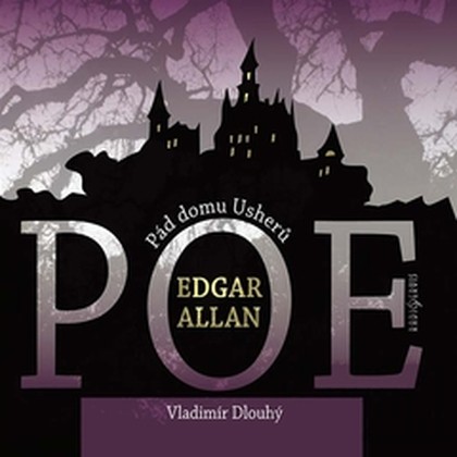 Audiokniha Pád domu Usherů, Berenice - Marta Vančurová, Vladimír Dlouhý, Edgar Allan Poe