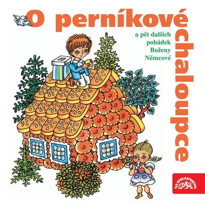 Audiokniha O perníkové chaloupce a 5 dalších pohádek - Jana Hlaváčová, Jiří Adamíra, Viktor Preiss, Božena Němcová