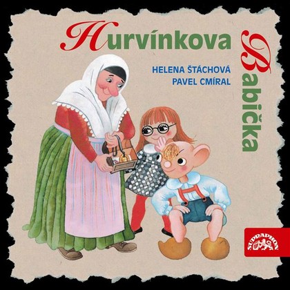 Audiokniha Hurvínkova Babička - Jana Preissová, Martin Klásek, Antonie Hegerlíková, Věra Slunéčková, Helena Stachová, Johana Tesařová, Karolína Holcátová, Vendulka Křížová, Vít Pištěcký, Vojtěch Kotek, Pavel Cmíral, Helena Stachová