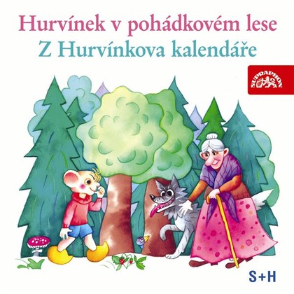 Audiokniha Hurvínek v pohádkovém lese, Z Hurvínkova kalendáře - Antonín Jedlička, Helena Stachová, Eva Svobodová, Jarmila Májová, Miloš Kirschner, Augustin Kneifel