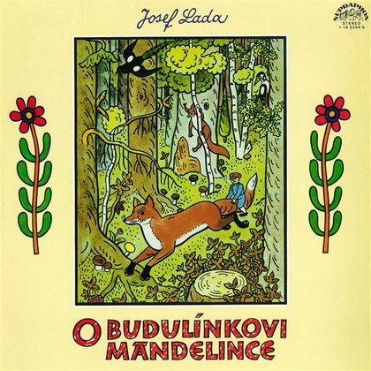 Audiokniha O Budulínkovi a Mandelince - Jiří Novotný, Miloš Nedbal, Jiřina Štěpničková, Karel Vlček, Věra Kubánková, Eva Hořánková, Jindra Janoušková, Jiřina Bernášková, Marta Hrachovinová, Josef Lada