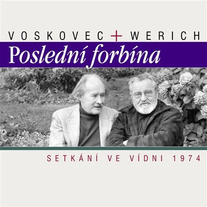 Audiokniha Poslední forbína. Setkání ve Vídni 1974 - Jiří Voskovec, Jan Werich, Jiří Voskovec, Jan Werich