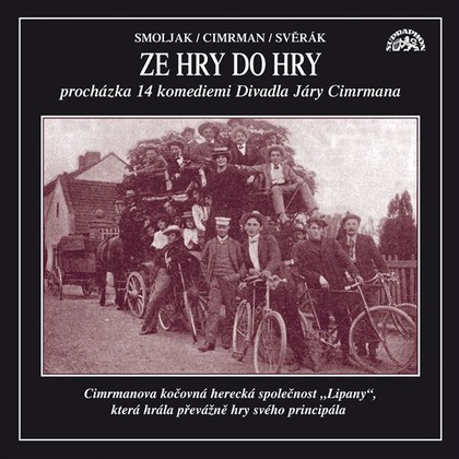 Audiokniha Ze hry do hry - Jan Hraběta, Miloň Čepelka, Jaroslav Weigel, Zdeněk Svěrák, Petr Brukner, Zdeněk Svěrák, Ladislav Smoljak, Jára Cimrman