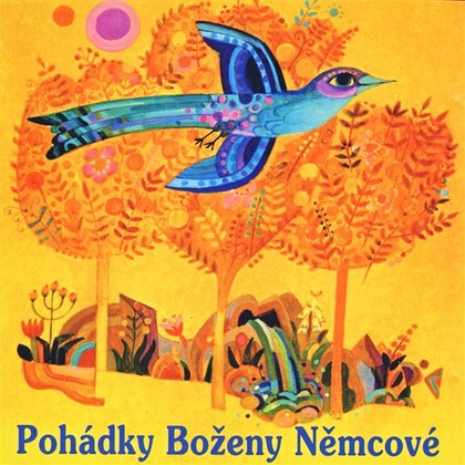 Audiokniha Pohádky Boženy Němcové - Jiří Pleskot, Josef Velda, Marie Rosůlková, Klára Jerneková, Vladimír Ráž, Eva Klepáčová, Jiřina Švorcová, František Pokorný, Ladislav Boháč, Blanka Zdichyncová, Božena Němcová