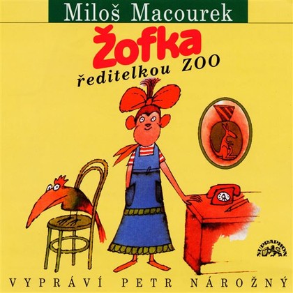 Audiokniha Žofka ředitelkou zoo - Petr Nárožný, Miloš Macourek