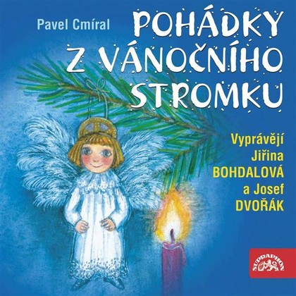 Audiokniha Pohádky z vánočního stromku - Josef Dvořák, Jiřina Bohdalová, Pavel Cmíral