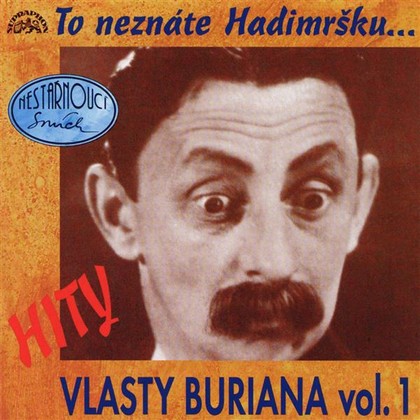 Audiokniha Hity Vlasty Buriana 1 /To neznáte Hadimršku/ - Vlasta Burian, Vlasta Burian