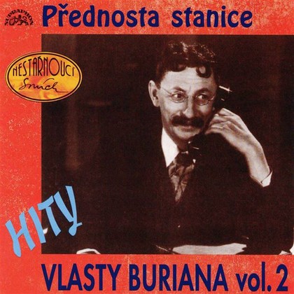 Audiokniha Hity Vlasty Buriana 2 /Přednosta stanice/ - Vlasta Burian, Vlasta Burian