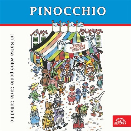 Audiokniha Pinocchio - Karel Höger, Bedřich Bobek, Jaroslav Kepka, František Filipovský, Gabriela Vránová, Jiřina Bohdalová, Viola Zinková, Vlastimil Brodský, Václav Kaňkovský, Zorka Jiráková, Jiří Kafka