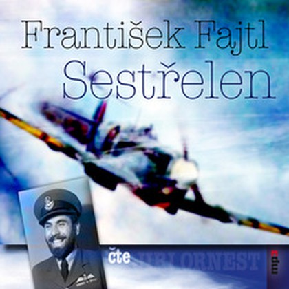 Audiokniha Sestřelen - Jiří Ornest, František Fajtl