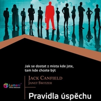 Audiokniha Pravidla úspěchu - Aleš Zbořil, Jack Canfield, Janet Switzer