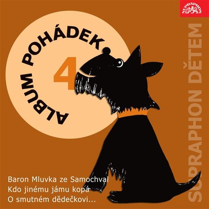 Audiokniha Album pohádek "Supraphon dětem" 4. (Baron Mluvka ze Samochval, Kdo jinému jámu kopá, O smutném dědečkovi...) - Petr Štěpánek, Oldřich Musil, Gabriela Vránová, Josef Patočka, Soběslav Sejk, Josef Kemr, Pavel Grym