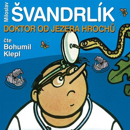 Audiokniha Doktor od Jezera hrochů - Bohumil Klepl, Miloslav Švandrlík