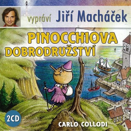 Audiokniha Pinocchiova dobrodružství - Jiří Macháček, Carlo Collodi