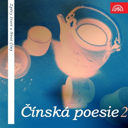 Audiokniha Čínská poesie 2 (Zpěvy Staré a Nové Číny) - Miloš Nedbal, Marie Burešová, Li-Po, Liu Jú-hsi, Wang Wei, Tchao Jüan-Ming, P'ei Ti, Ši-čing, Konfucius, Wei čuang, Wen I-tuo, Wang si-tien