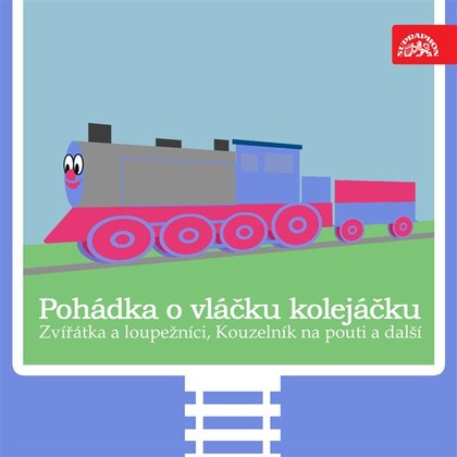 Audiokniha Pohádka o vláčku kolejáčku, Zvířátka a loupežníci a 3 další / Strýček Jedlička - Miroslava Jedličková, Antonín Jedlička, Marie Štichová, Mirko Dostál, Vladimír Rösel, František Čečetka