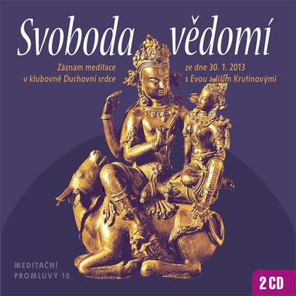 Audiokniha Meditační promluvy 10 - Svoboda vědomí - Jiří Krutina, Eva Krutinová, Jiří Krutina