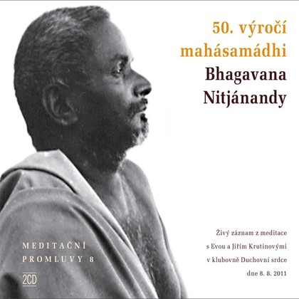 Audiokniha Meditační promluvy 8 - 50. výročí mahásamádhi Bhagavana Nitjánandy - Jiří Krutina, Eva Krutinová, Jiří Krutina