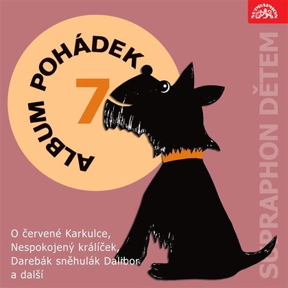 Audiokniha Album pohádek "Supraphon dětem" 7. (O červené Karkulce, Nespokojený králíček, Darebák sněhulák Dalibor a další) - Karel Höger, Antonín Jedlička, Pavlínka Břínková, Josef Svoboda