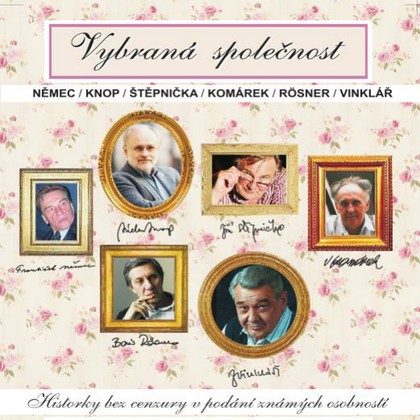 Audiokniha Vybraná společnost - František Němec, Václav Knop, Jiří Štěpnička, Vladimír Komárek, Josef Vinklář, Boris Rösner, František Němec, Václav Knop, Jiří Štěpnička, Vladimír Komárek, Josef Vinklář, Boris Rösner