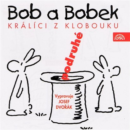 Audiokniha Bob a Bobek, králíci z klobouku, podruhé / Šebánek - Pacovský - Jiránek - Josef Dvořák, Jiří Šebánek, Vladimír Jiránek, Jaroslav Pacovský