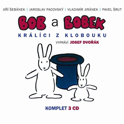 Audiokniha Bob a Bobek - Králíci z klobouku / Šebánek - Pacovský - Jiránek - Šrut - Josef Dvořák, Jiří Šebánek, Vladimír Jiránek, Jaroslav Pacovský