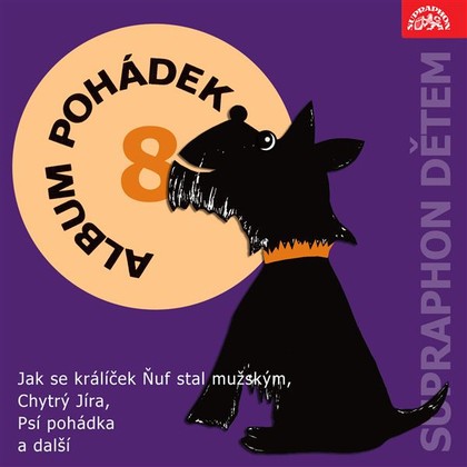 Audiokniha Album pohádek "Supraphon dětem" 8. (Jak se králíček Ňuf stal mužským, Chytrý Jíra, Psí pohádka a další) - Vlastimil Hašek, Jana Drbohlavová, Jiří Holý, Ladislav Brothánek, Dana Hlaváčová, Helena Lisická, Jan Fuchs, Marie Majerová, Karel Čapek, Zdeněk Karel Slabý, Miloš Wolf