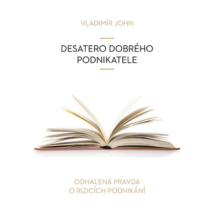 Audiokniha Desatero dobrého podnikatele - Helena Brabcová, Tomáš Borůvka, Vladimír John