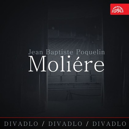 Audiokniha Divadlo, divadlo, divadlo /Jean Baptiste Poquelin Moliére - Nina Jiránková, Bedřich Vrbský, Jean Baptiste Poquelin Moliére