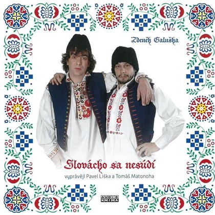 Audiokniha Slovácko sa nesúdí - Tomáš Matonoha, Pavel Liška, Zdeněk Galuška