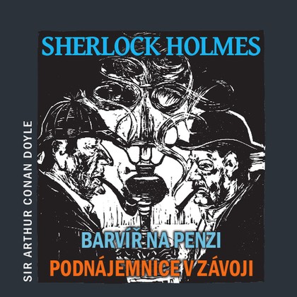 Audiokniha Sherlock Holmes – Barvíř na penzi/Podnájemnice v závoji - Jiří Tomek, Jaroslav Kuneš, Zuzana Slavíková, Maxmilián Hornyš, Sir Arthur Conan Doyle