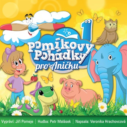 Audiokniha Pomíkovy Pohádky pro Aničku 1 - Jiří Pomeje, Veronika Hrachovcová