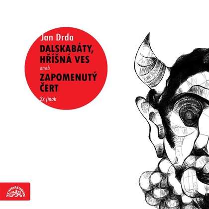 Audiokniha Dalskabáty, hříšná ves aneb Zapomenutý čert (2x jinak) - Václav Voska, Antonín Jedlička, Oldřich Musil, Vítězslav Vejražka, Stanislav Neumann, Jiřina Šejbalová, Oldřich Nový, Karel Effa, Jan Drda