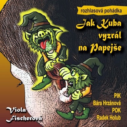 Audiokniha Jak Kuba vyzrál na Papejše - B.Hrzánová, R.Holub, J.Paulová, H.Vagnerová, J.Lábus, R.Visnerová, I.Máchová, J.Köhler, J.Doležalová, Viola Fischerová