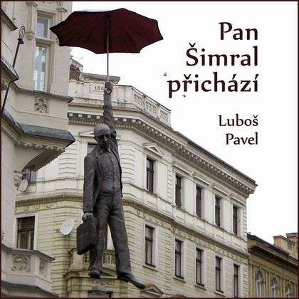 Audiokniha Pan Šimral přichází - Luboš Pavel, Luboš Pavel