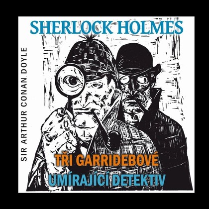 Audiokniha Sherlock Holmes - Jiří Tomek, Jaroslav Kuneš, Ladislav Lakomý, Zdeněk Dvořák a Rudolf Krátký, Artur Conan Doyle