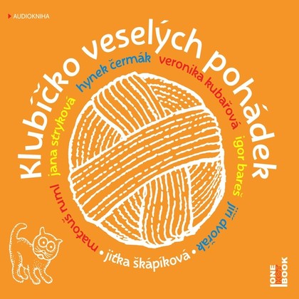 Audiokniha Klubíčko veselých pohádek - Jana Stryková, Jitka Škápíková, Igor Bareš, Matouš Ruml, Veronika Kubařová, Jiří Dvořák, Hynek Čermák, Jitka Škápíková