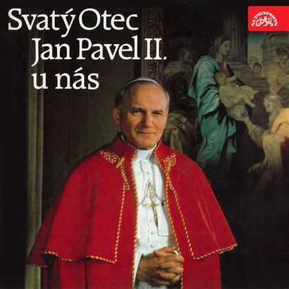 Audiokniha Sv. Otec Jan Pavel II. u nás - Radovan Lukavský, Karol Józef Wojtyła