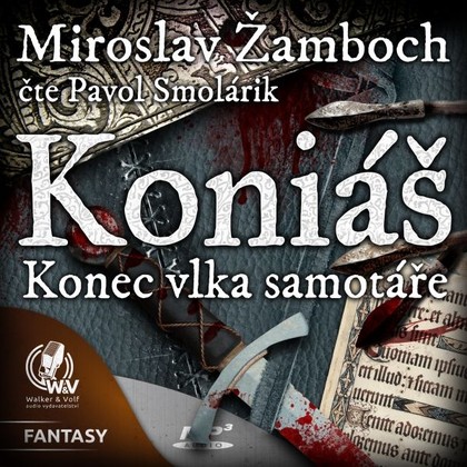 Audiokniha KONIÁŠ „Konec vlka samotáře“ - Pavol Smolárik, Miroslav Žamboch