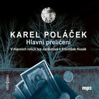 Audiokniha Hlavní přelíčení - Ilja Prachař, František Husák, Jiří Adamíra, Martin Růžek, Iva Janžurová, Josef Kemr, Věra Kubánková a Oldřich Vízner, Karel Poláček