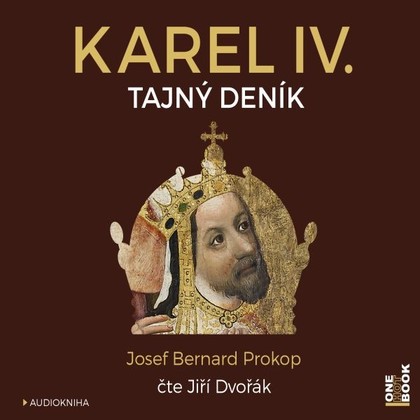 Audiokniha Karel IV. - Tajný deník - Jiří Dvořák, Josef Bernard Prokop