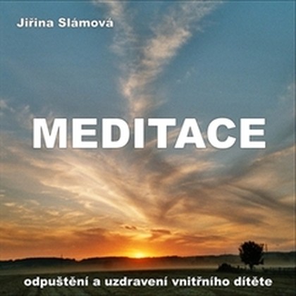 Audiokniha Meditace - Odpuštění a uzdravení vnitřního dítěte - Jiřina Slámová, Jiřina Slámová